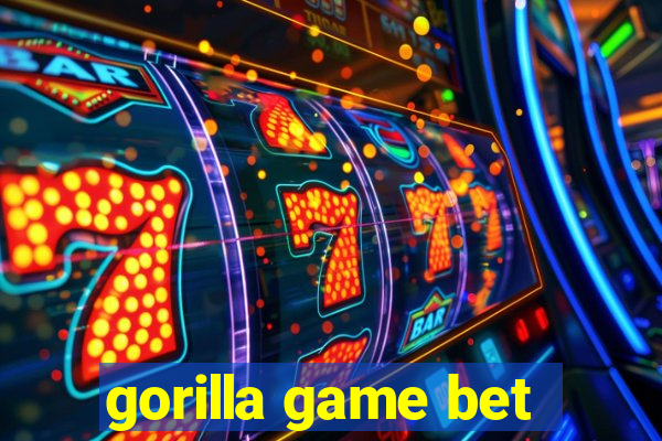 gorilla game bet